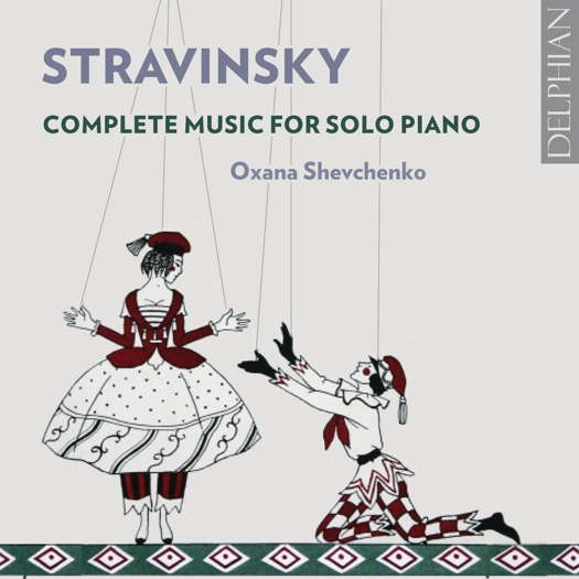 Stravinsky: Complete Music for Solo Piano. © 2018 Delphian Records Ltd