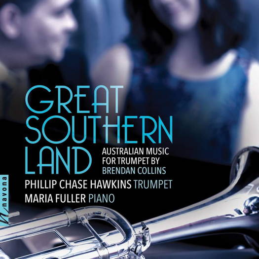 Great Southern Land - Australian Music for Trumpet by Brendan Collins. © 2019 Navona Records LLC