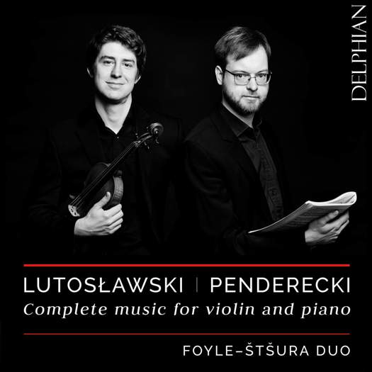 Lutosławski | Penderecki Complete music for violin and piano. © 2019 Delphian Records Ltd