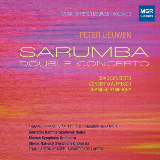 Peter Lieuwen: Sarumba Double Concerto. © 2018 MSR Classics