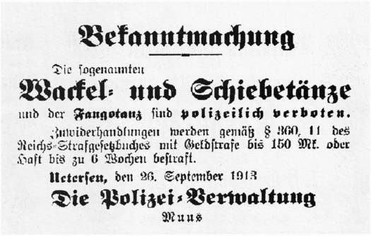A 1913 newspaper statement in German, banning 'wiggling and shifting dances'. The comment in the English-speaking world that 'dancing is a vertical expression of horizontal desire' can possibly be attributed to George Bernard Shaw.