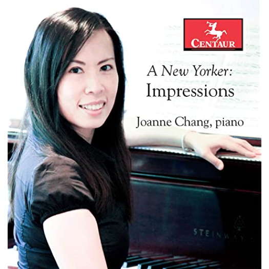 A New Yorker: Impressions - Joanne Chang, piano. © 2019 Centaur Records Inc