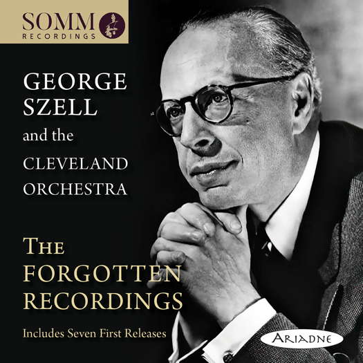 George Szell and the Cleveland Orchestra - The Forgotten Recordings