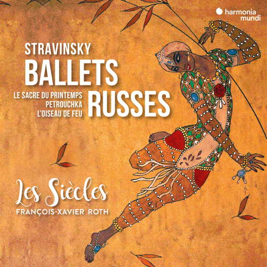 Stravinsky - Ballets Russes. © 2021 harmonia mundi musique sas