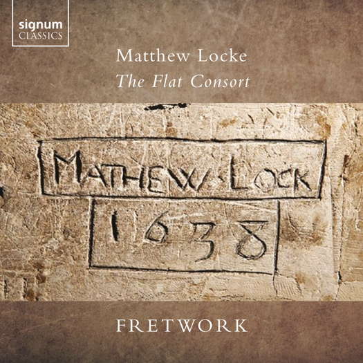 Matthew Locke: The Flat Consort. Fretwork. © 2021 Signum Classics
