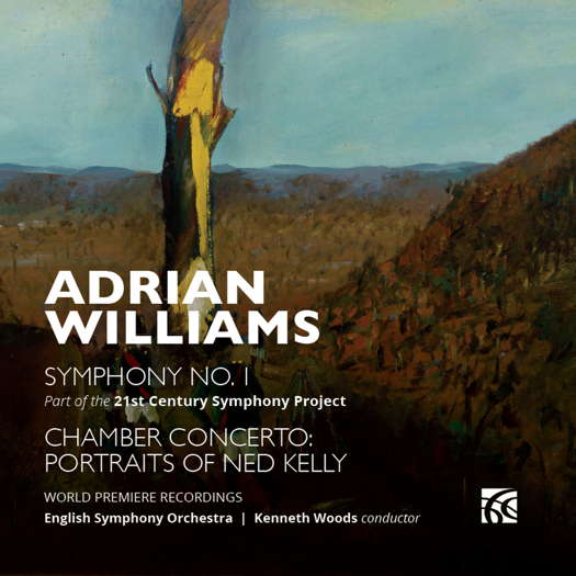 Adrian Williams: Symphony No 1; Chamber Concerto: Portraits of Ned Kelly. © 2022 Wyastone Estate Limited
