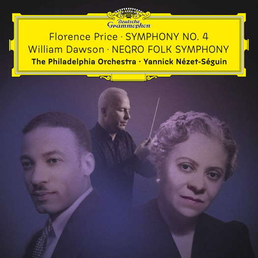 Florence Price: Symphony No 4; William Dawson: Negro Folk Symphony. The Philadelphia Orchestra / Yannick Nézet-Séguin. © 2023 Deutsche Grammophon GmbH