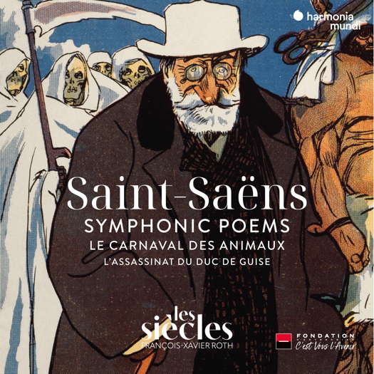 Saint-Saëns: Symphonic Poems; Le Carnaval des Animaux; L'Assassinat du Duc de Guise. Les Siècles / François-Xavier Roth. © 2023 harmonia mundi musique sas