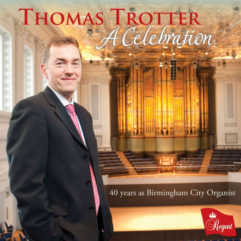 Regent Records' special tribute to a great organist. 'Thomas Trotter - A Celebration' on REGCD 584. © 2023 Regent Records