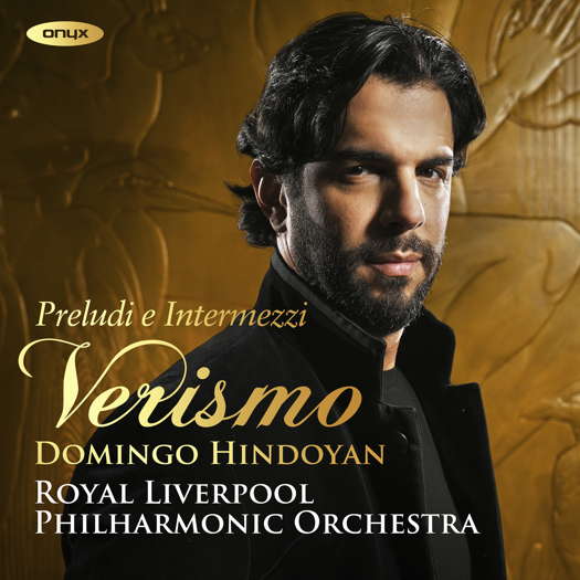 Verismo - Preludi e Intermezzi. Domingo Hindoyan. Royal Liverpool Philharmonic Orchestra. © 2023 Onyx Classics