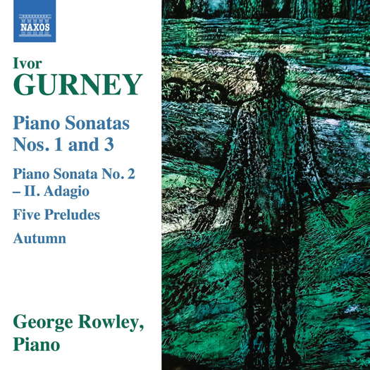 Ivor Gurney: Piano Sonatas Nos 1 and 3. © 2023 Naxos Rights (Europe) Ltd (8.574479)