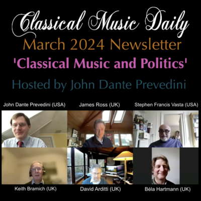 March 2024 Newsletter - 'Classical Music and Politics' - Hosted by John Dante Prevedini
