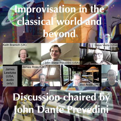 Improvisation in the classical world and beyond - Discussion chaired by John Dante Prevedini