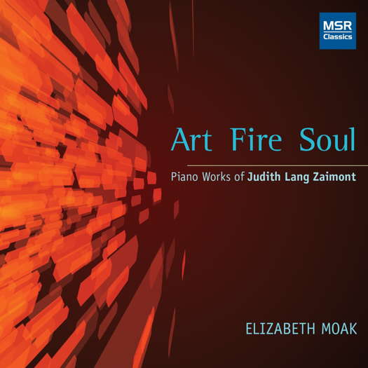Art Fire Soul - Piano works of Judith Lang Zaimont. Elizabeth Moak. © 2011 Judith Lang Zaimont