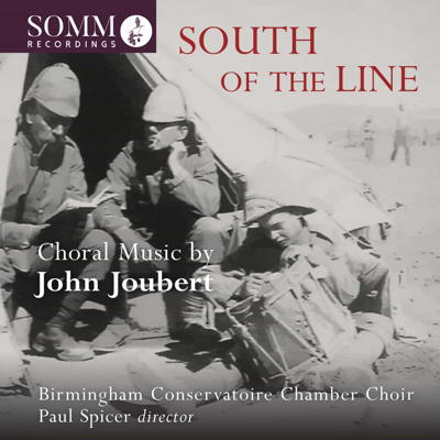 'South of the Line' - Choral Music by John Joubert. Birmingham Conservatoire Chamber Choir. Paul Spicer, director. SOMMCD 0166. Cover image © 2017 SOMM Recordings