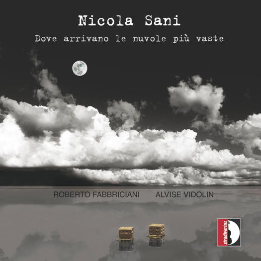 Nicola Sani: 'Dove arrivano le nuvole più vaste'. Roberto Fabbriciani and Alvise Vidolin. © 2019 Stradivarius