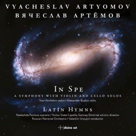 Vyacheslav Artyomov: In Spe; Latin Hymns. Divine Art DDA 25184