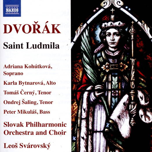 Dvořák: Saint Ludmila. © 2017 and 2019 Naxos Rights (Europe) Ltd (8.574023-24)
