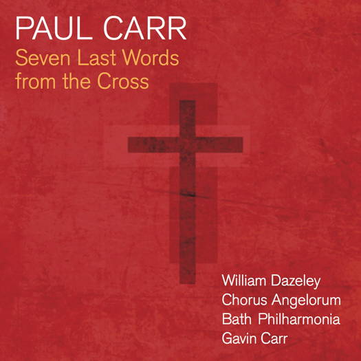 Paul Carr: Seven Last Words from the Cross. © Stone Records