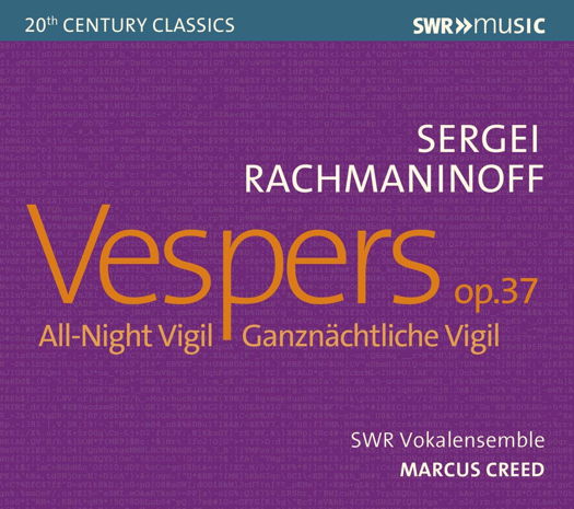 Sergei Rachmaninoff: Vespers Op 37. © 2004 SWR Media Services GmbH, 2019 Naxos Deutchland Musik & Video Vertriebs GmbH (SWR19522CD)
