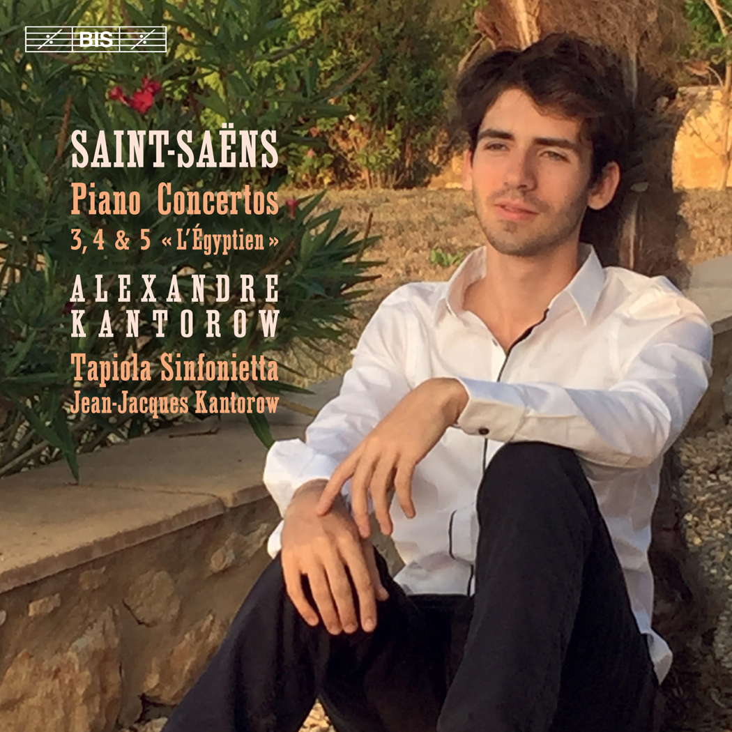 Saint-Saëns: Piano Concertos 3, 4 and 5 'L'Égyptien'. Alexandre Kantorow, Tapiola Sinfonietta / Jean-Jacques Kantorow. © 2019 BIS Records AB