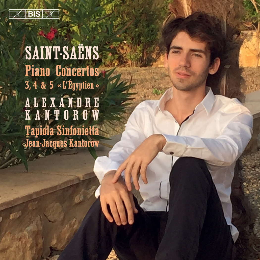 Saint-Saëns: Piano Concertos 3, 4 and 5 'L'Égyptien'. Alexandre Kantorow, Tapiola Sinfonietta / Jean-Jacques Kantorow. © 2019 BIS Records AB