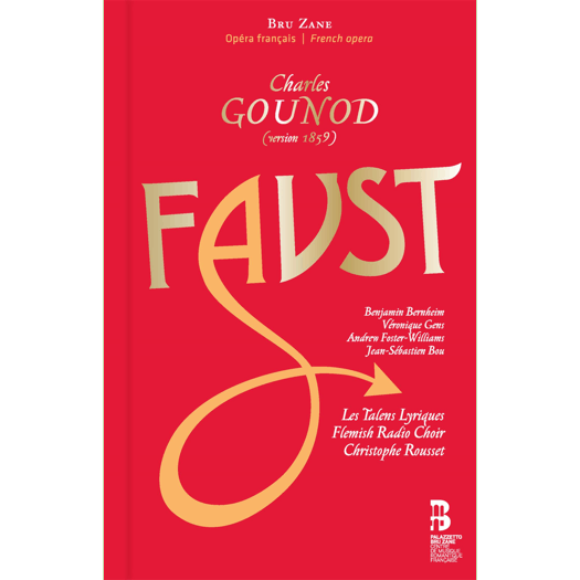 Charles Gounod: Faust (1859 version). © 2019 Palazzetto Bru Zane - Centre de musique romantique française (BZ 1037)