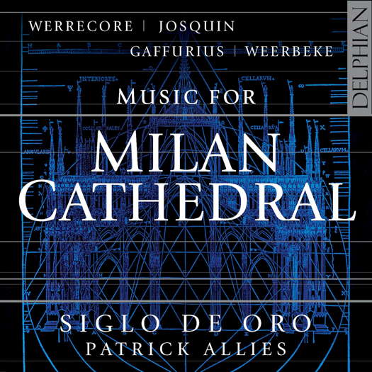 Music for Milan Cathedral. © 2019 Delphian Records Ltd (DCD34224)