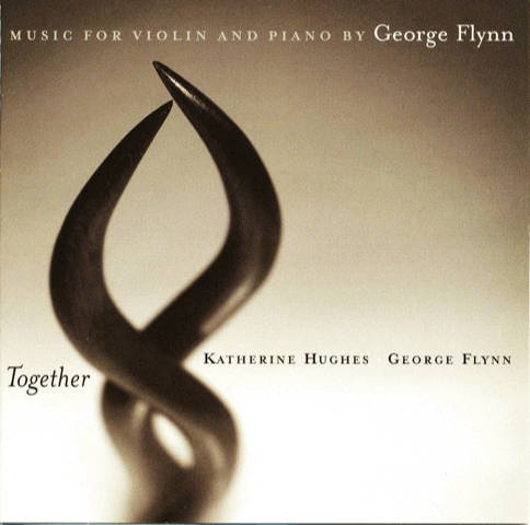Together: Music for violin and piano by George Flynn