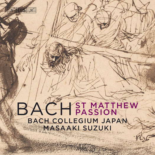 Bach: St Matthew Passion - Bach Collegium Japan / Masaaki Suzuki. © 2019 BIS Records AB