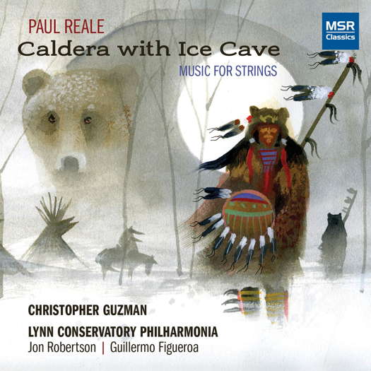 Paul Reale: Caldera with Ice Cave - music for strings. © 2019 MSR Classics