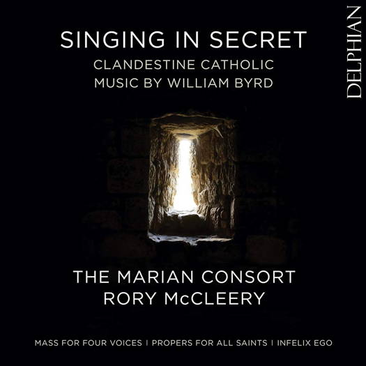 Singing in Secret - Clandestine Catholic Music by William Byrd. © 2020 Delphian Records Ltd (DCD34230)
