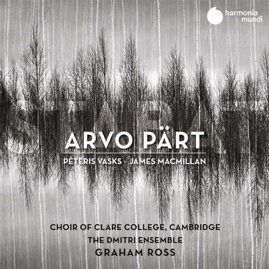 Pärt, Vasks, MacMillan - Choir of Clare College, Cambridge. © 2020 harmonia mundi musique sas (HMM 905323)