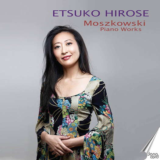 Etsuko Hirose - Moszkowski Piano Works. © 2020 Danacord Records