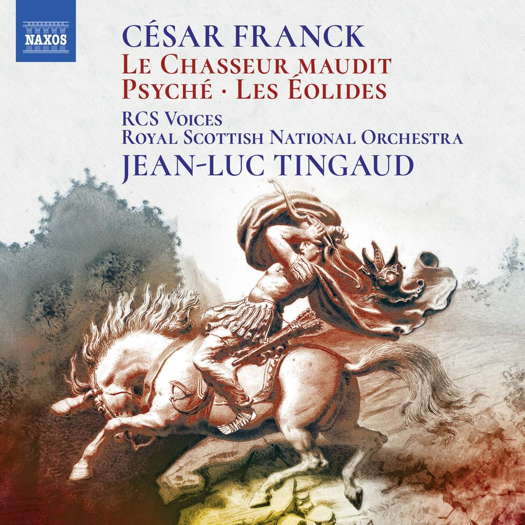 Franck: Psyché; Le Chasseur maudit; Les Éolides