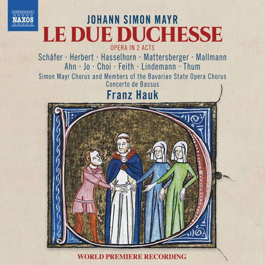 Johann Simon Mayr: 'Le due duchesse'. © 2020 Naxos Rights (Europe) Ltd