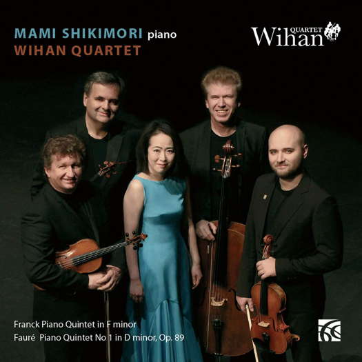 Piano Quintets - Franck, Fauré No 1. Mami Shikimori, Wihan Quartet. © 2020 Wyastone Estate Ltd