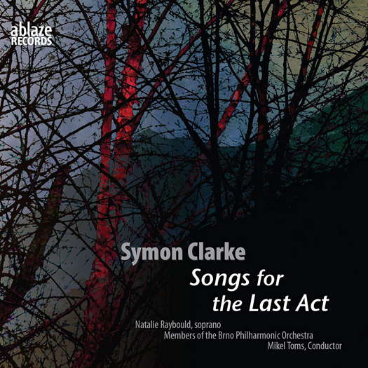 Symon Clarke: Songs for the Last Act. © 2020 Ablazerecords Pty Ltd