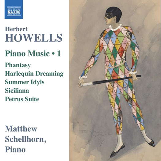 Herbert Howells: Piano Music 1. Matthew Schellhorn, piano. © 2020 Naxos Rights (Europe) Ltd