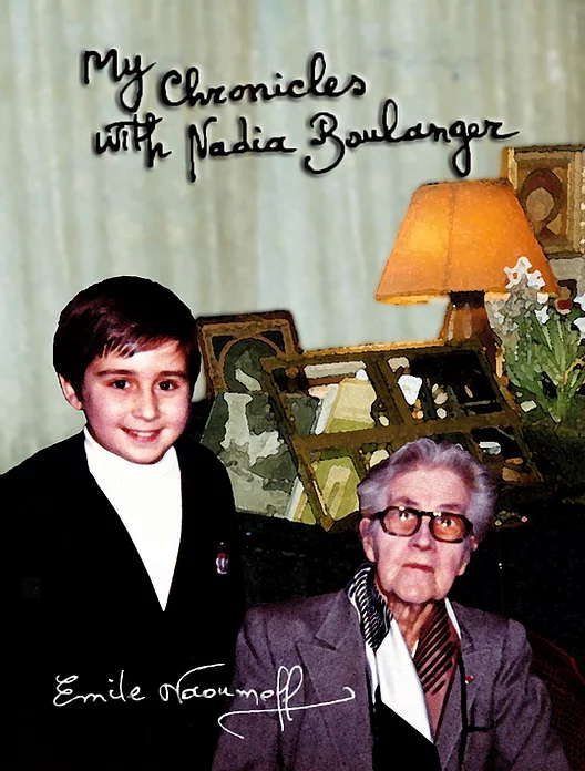 Emile Naoumoff: My Chronicles with Nadia Boulanger