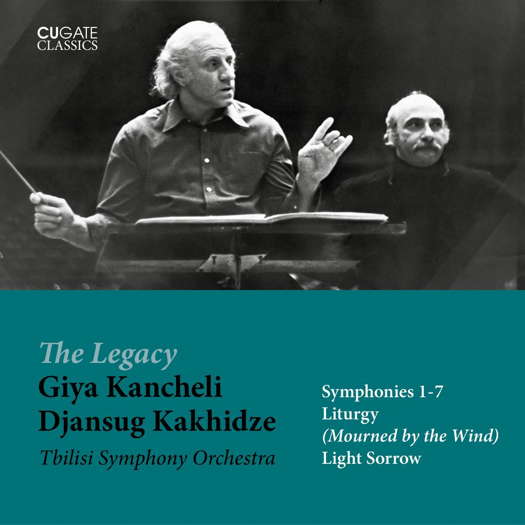 The Legacy - Giya Kancheli - Djansug Kakhidze. © 2020 Cugate AG (CGC 050)