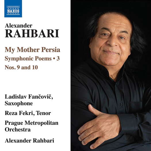 Alexander Rahbari: My Mother Persia 3. © 2020 Naxos Rights (Europe) Ltd