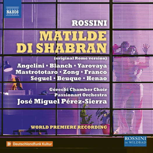 Rossini: Matilde di Shabran. © 2020 Naxos Rights (Europe) Ltd (8.660492-94)