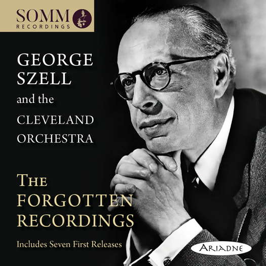 George Szell and the Cleveland Orchestra - The Forgotten Recordings. © 2021 SOMM Recordings (ARIADNE 5011-2)