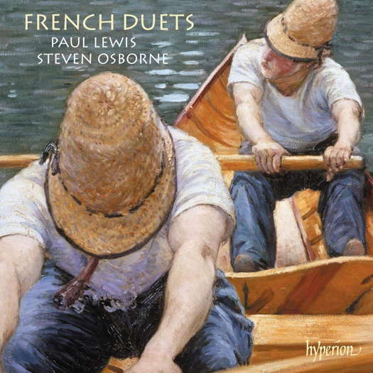 French Duets: Paul Lewis, Steven Osborne. © 2021 Hyperion Records Ltd