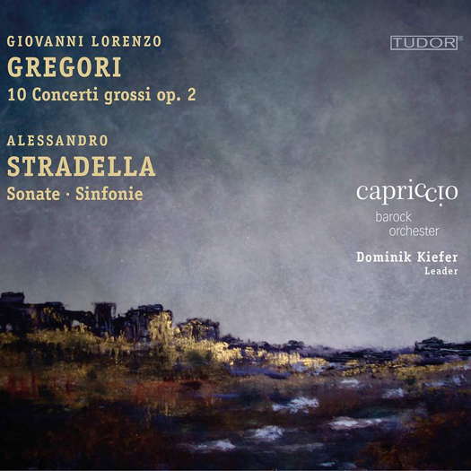 Gregori and Stradella - Capriccio Barock Orchester. © 2020 Tudor Recording AG (TUDOR CD 7171)