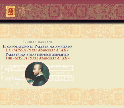 Palestrina's Masterpiece Amplified - The 'Missa Papae Marcelli A'XII'. © 2020 Fondazione Giovanni Pierluigi da Palestrina (978-8888-470-36-8)