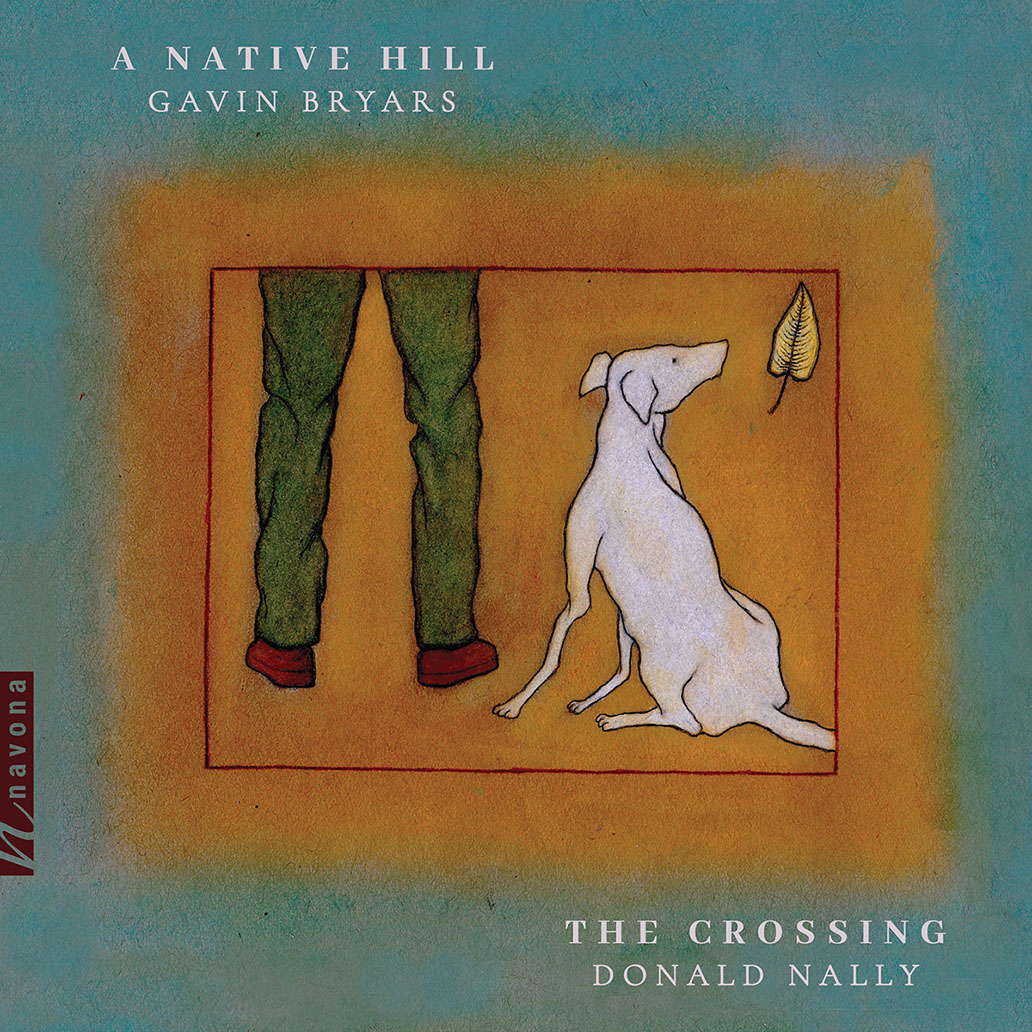 A Native Hill - Gavin Bryars. The Crossing - Donald Nally. © 2021 Navona Records