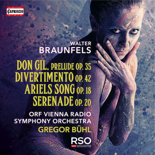 Walter Braunfels - ORF Vienna Radio Symphony Orchestra. © 2020 ORF Wien, 2021 Capriccio (C5429)