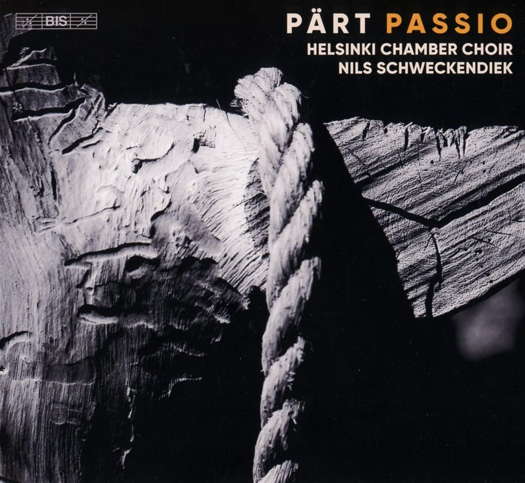 Pärt: Passio. Helsinki Chamber Choir / Nils Schweckendiek. © 2021 BIS Records AB